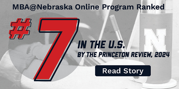 MBA@Nebraska ranked No. 7 in the latest The Princeton Review®